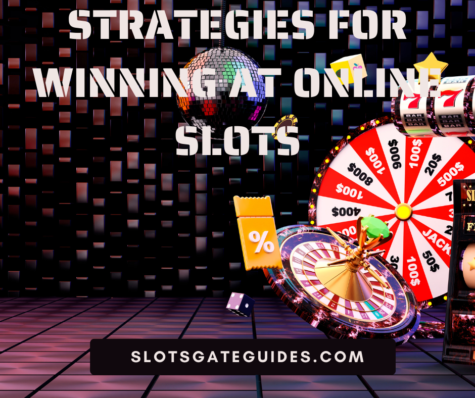 Strategies For Winning At Online Slots